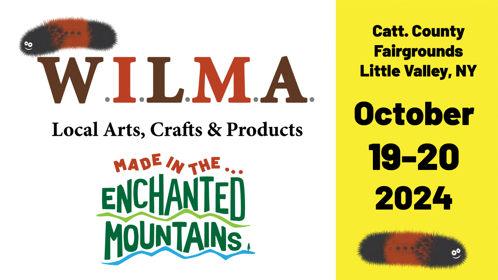 W.I.L.M.A. (We Invite Local Manufacturers and Artisans) - Local Arts, Crafts & Products - Made in the Enchanted Mountains - Cattaraugus County Fairgrounds - October 19-20, 2024